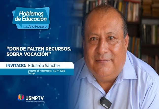 Entrevista a Eduardo Sánchez, docente de matemática del I. E. N° 20915 Cucuya